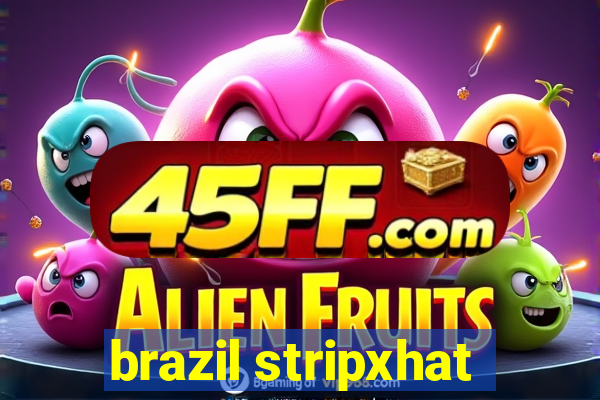 brazil stripxhat